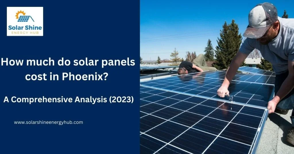 How much do solar panels cost in Phoenix