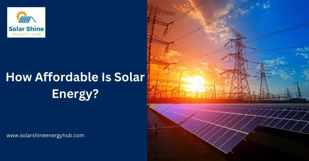 How Affordable Is Solar Energy?