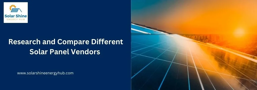 Research and Compare Different Solar Panel Vendors