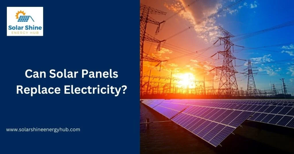 Can Solar Panels Replace Electricity?