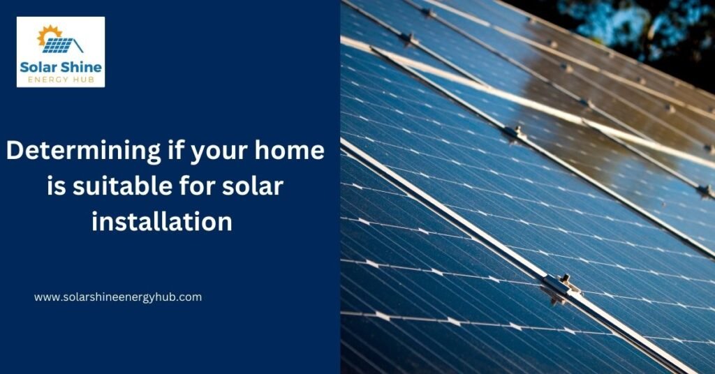 Determining if your home is suitable for solar installation
