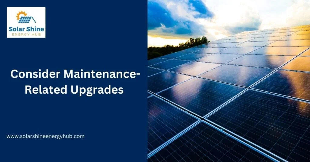 Consider Maintenance-Related Upgrades