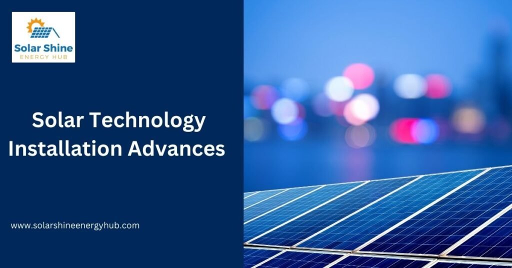 Solar Technology Installation Advances