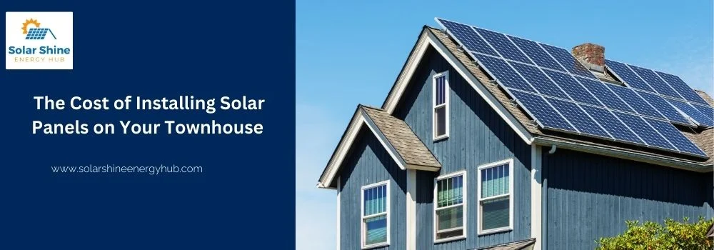 The Cost of Installing Solar Panels on Your Townhouse
