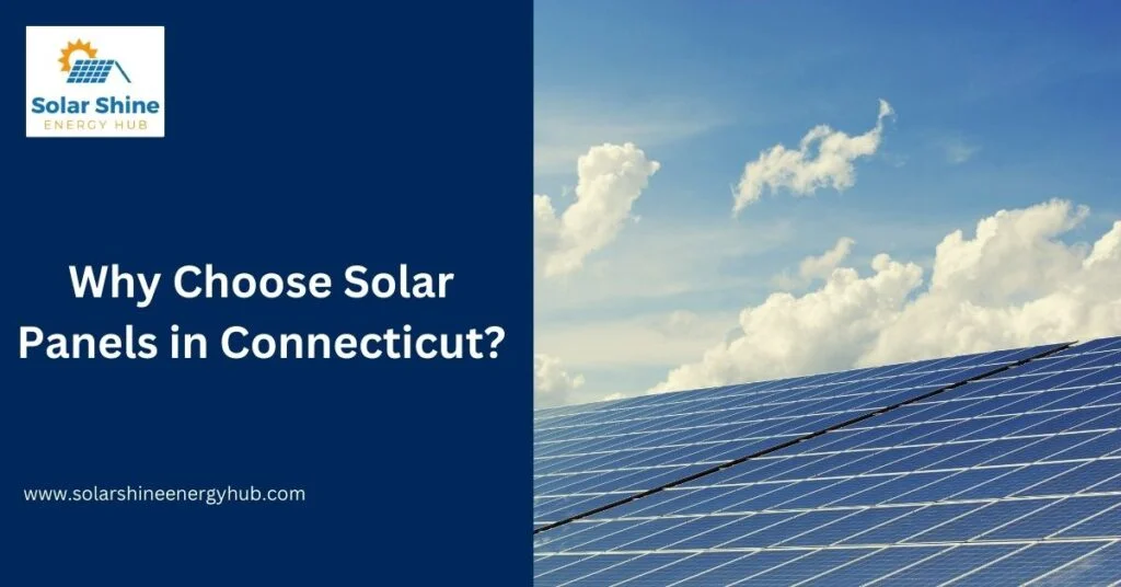 Why Choose Solar Panels in Connecticut?