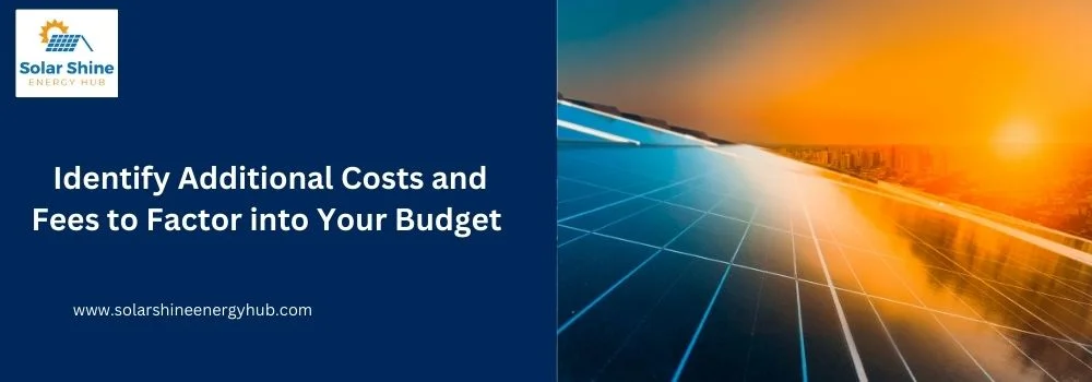 Identify Additional Costs and Fees to Factor into Your Budget