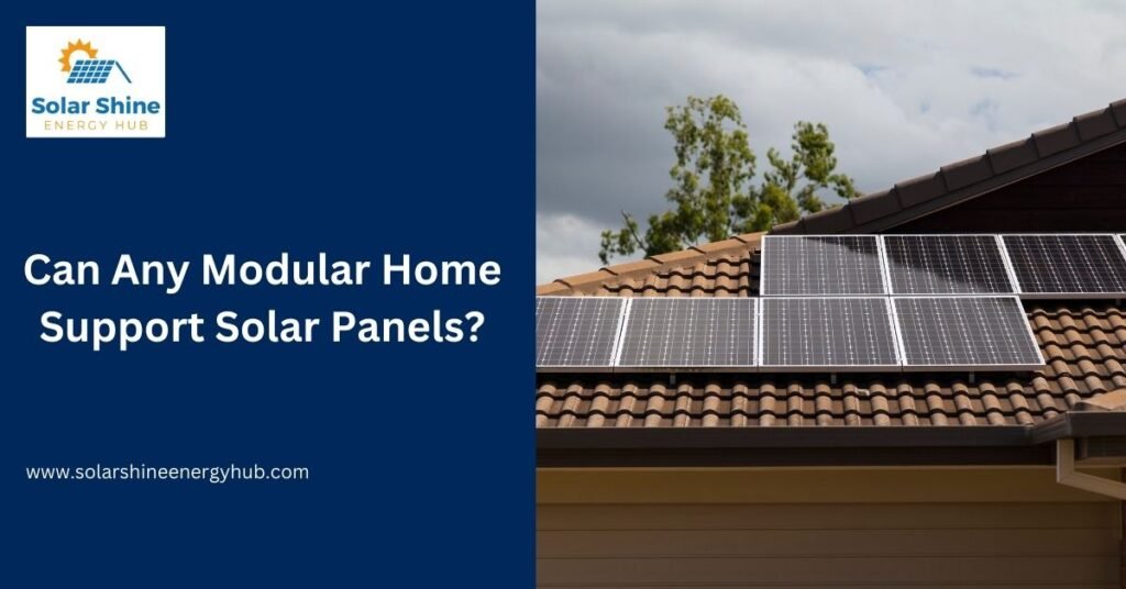 Can Any Modular Home Support Solar Panels?