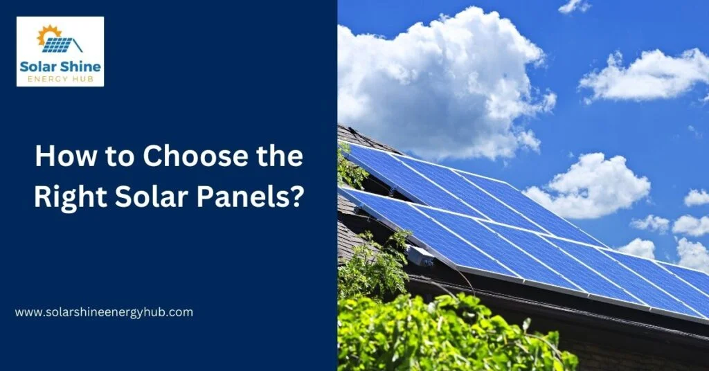 How to Choose the Right Solar Panels?