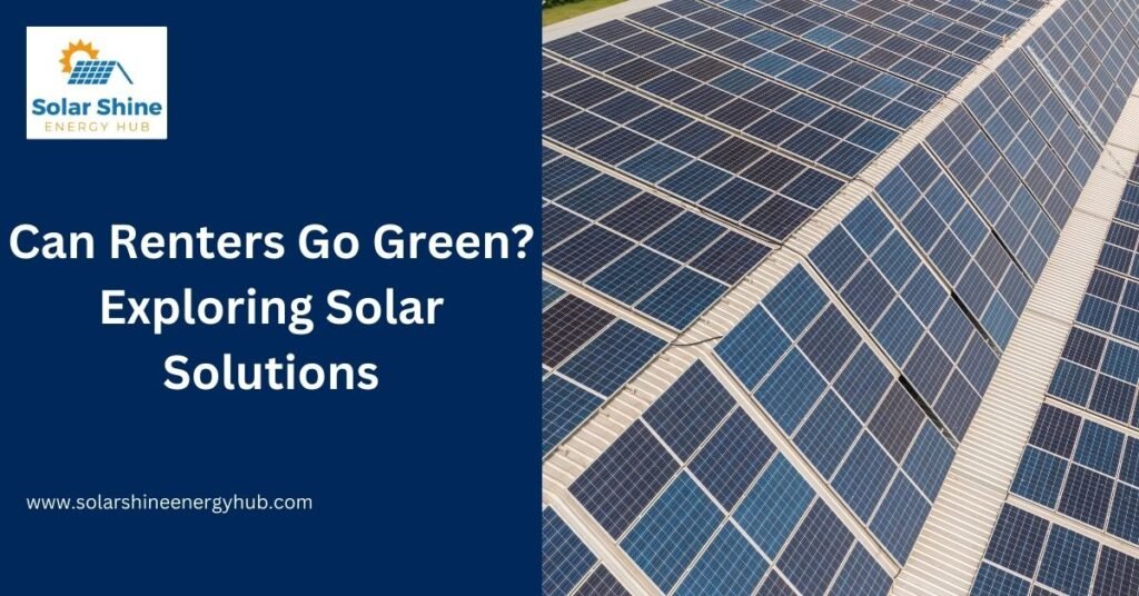 Can Renters Go Green? Exploring Solar Solutions