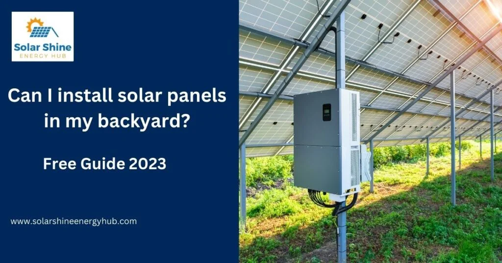 Can I install solar panels in my backyard