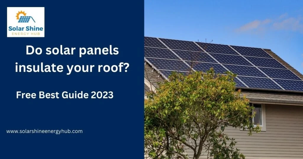 Do solar panels insulate your roof