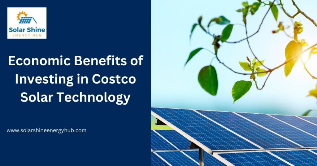 Economic Benefits of Investing in Costco Solar Technology