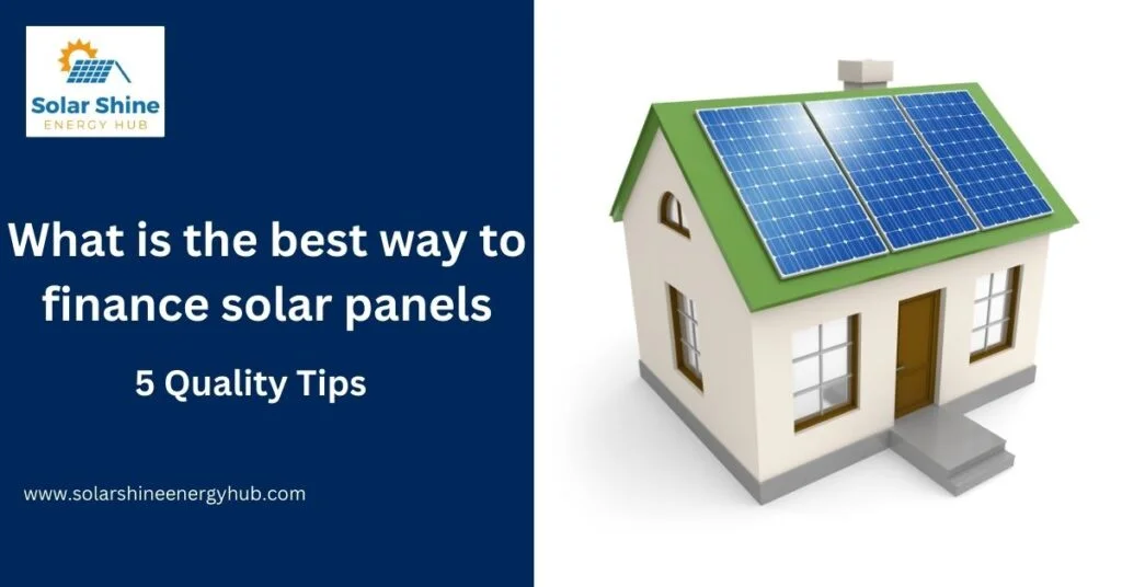 What is the best way to finance solar panels