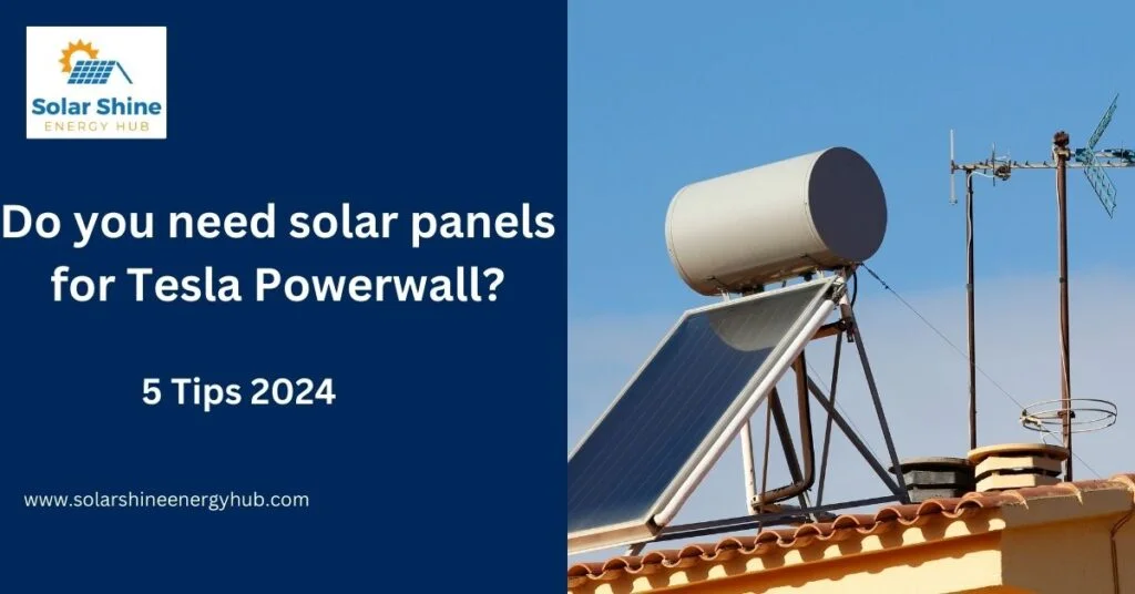 Do you need solar panels for Tesla Powerwall