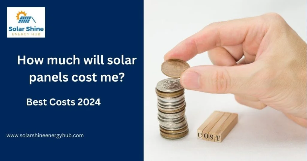 How much will solar panels cost me