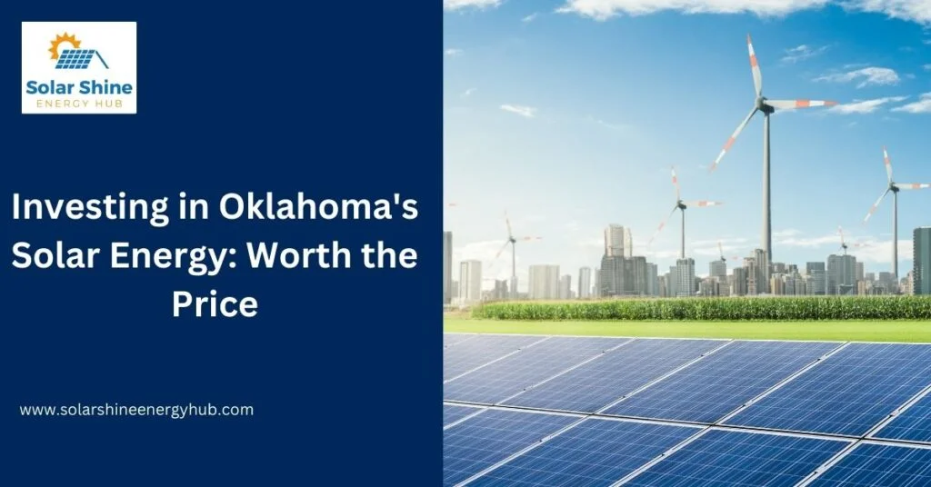 Investing in Oklahoma's Solar Energy: Worth the Price?