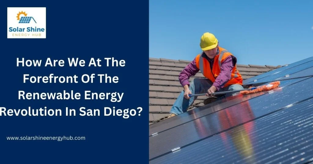 How Are We At The Forefront Of The Renewable Energy Revolution In San Diego?