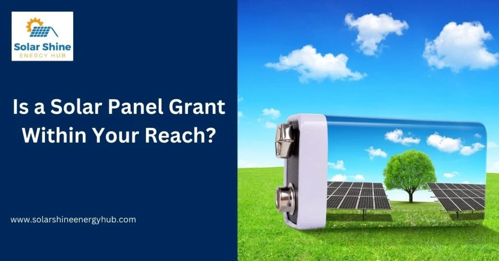 Is a Solar Panel Grant Within Your Reach?