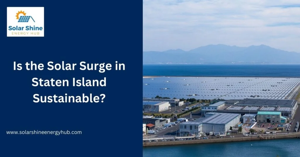 Is the Solar Surge in Staten Island Sustainable?