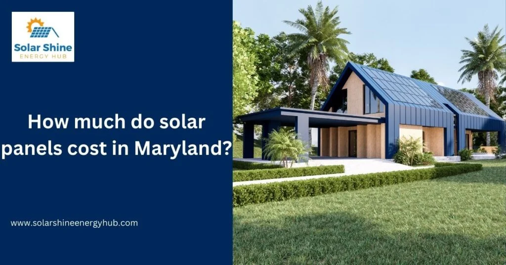 How much do solar panels cost in Maryland