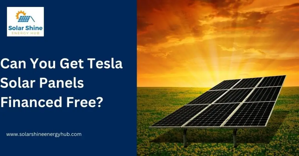 Can You Get Tesla Solar Panels Financed Free?