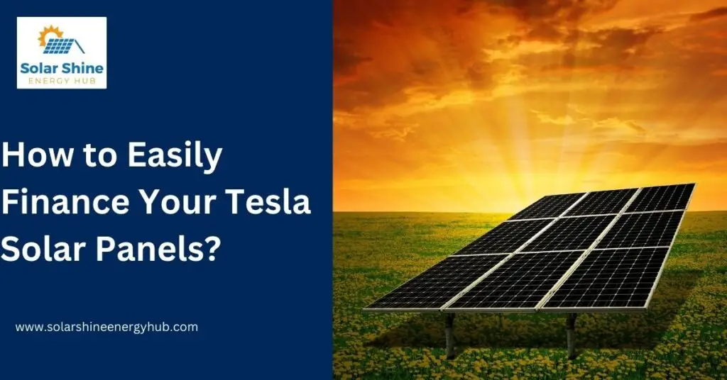 How to Easily Finance Your Tesla Solar Panels?